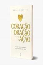 Coração, Oração, Ação Coração, Oração, Ação