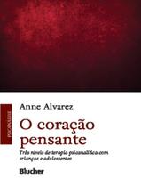 Coracao pensante - tres niveis de terapia psicanalitica com criancas e adolescentes,o - EDGARD BLUCHER