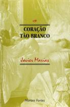 Coracao tao branco - MARTINS - MARTINS FONTES Coracao tao branco - MARTINS - MARTINS FONTES