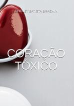 Coracao toxico - CLUBE DE AUTORES