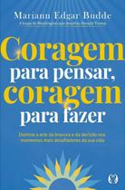Coragem Para Pensar, Coragem Para Fazer