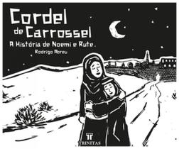 Cordel de carrossel: a história de Noemi e Rute - TRINITAS