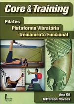 Core & Training: Pilates, Plataforma Vibratória, Treinamento