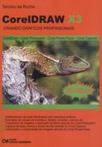 Coreldraw x3 - criando graficos profissionais - CIENCIA MODERNA Coreldraw x3 - criando graficos profissionais - CIENCIA MODERNA