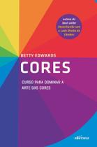 Cores - Curso Para Dominar a Arte Das Cores