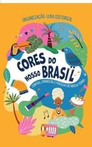 Cores do Nosso Brasil - Contos, Crônicas e Poesias de Nossa Terra Sortido