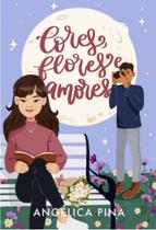 Cores, flores e amores (Angélica Pina) - UPBooks