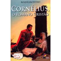 Cornélius, o Romano Cristão - Luz no Lar