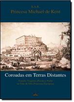 Coroadas em Terras Distantes - AMBIENTES E COSTUMES Coroadas em Terras Distantes - AMBIENTES E COSTUMES