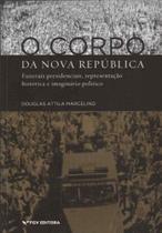 Corpo da Nova República, O - FGV Corpo da Nova República, O - FGV