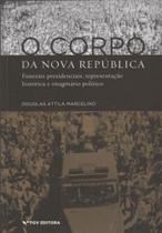 Corpo da nova republica, o