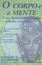 Corpo E A Mente, O - CIENCIA MODERNA