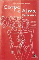 Corpo e alma: reflexões, Sonia Vegas - Editora : NELPA