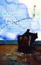 Corpo e diásporas performativas - PACO EDITORIAL Corpo e diásporas performativas - PACO EDITORIAL