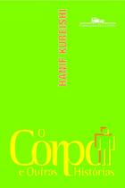 Corpo e outras historias, o - COMPANHIA DAS LETRAS