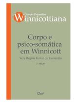 Corpo e psico-somática em winnicott - DWW EDITORIAL **