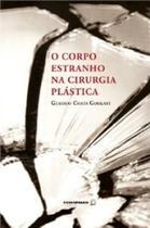 Corpo estranho na cirurgia plastica, o