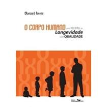 Corpo Humano, O: Uma Receita de Longevidade com Qualidade