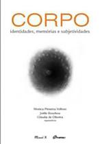 Corpo: identidades, memórias e subjetividades - MAUAD X