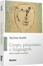 Corpo, psiquisimo e linguagem