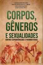 Corpos, gêneros e sexualidades: entre experiências e narrativas