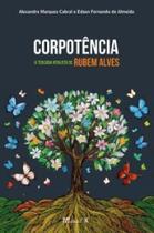 Corpotência: A teologia vitalista de Rubem Alves