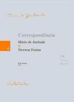 Correspondencia Mario de Andrade & Newton Freitas - Vol.6 - Coleção Correspondência de Mário de Andrade - EDUSP