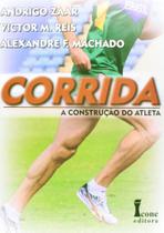 Corrida: A Construção do Atleta Corrida: A Construção do Atleta
