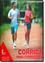 Corrida Para Corredores: Correndo de Forma Simples, Segura e Eficiente