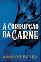 Corrupcao da carne, a - ALMEDINA