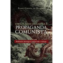 Corrupção da linguagem e a propaganda comunista (Plínio C. de Oliveira)