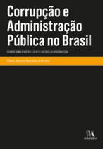 Corrupção e administração pública no Brasil: combate administrativo e a lei nº 12.846/2013 (Lei anticorrupção) - ALMEDINA BRASIL Corrupção e administração pública no Brasil: combate administrativo e a lei nº 12.846/2013 (Lei anticorrupção) - ALMEDINA BRASIL