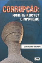 Corrupção. Fonte de Injustiça e Impunidade - Lge-Ler