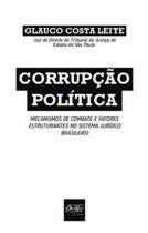 Corrupção política: mecanismo de combate e fatores estruturantes no sistema jurídico brasileiro - DEL REY Corrupção política: mecanismo de combate e fatores estruturantes no sistema jurídico brasileiro - DEL REY