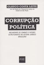 Corrupção Política- Mecanismos de Combate e Fatores Estruturantes no Sistema Jurídico Brasileiro - Del Rey