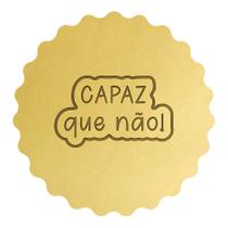 Cortador Biscoito Frase Gaucha Capaz que Não!