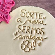 Cortador Dia do Amigo Sorte a Nossa Sermos Amigas