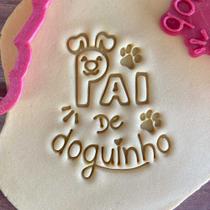 Cortador Marcador Dia dos Pais Pet Pai de Doguinho Cortador Marcador Dia dos Pais Pet Pai de Doguinho