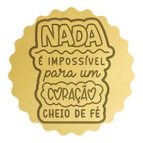 Cortador Nada é Impossível Coração Cheio de Fé Cortador Nada é Impossível Coração Cheio de Fé