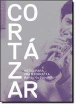 Cortázar, Notas Para Uma Biografia - DSOP
