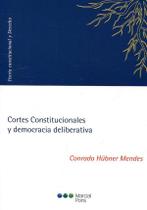 Cortes Constitucionales y democracia deliberativa - Marcial Pons