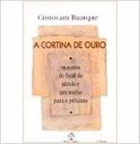 Cortina de ouro: os sustos do final do seculo e um sonho para o proximo Cortina de ouro: os sustos do final do seculo e um sonho para o proximo