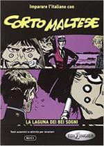 Corto Maltese - La Laguna Dei Bei Sogni - Imparare L'Italiano Con I Fumetti - Livello B2-C1-libro+CD