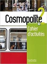 Cosmopolite 2 - Cahier D'Activités Avec CD Audio Cosmopolite 2 - Cahier D'Activités Avec CD Audio