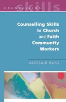 Counselling Skills for Church and Faith Community Workers - McGraw-Hill