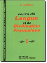 Cours De Langue Et De Civilisation Francaises 1 - AO LIVRO TECNICO