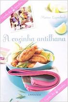 Cozinha antilhana, a - col. cozinha das sete familias Cozinha antilhana, a - col. cozinha das sete familias
