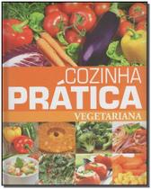 Cozinha Prática - Vegetariana - PAE EDITORA E DISTRIBUIDORA