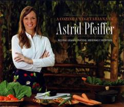 Cozinha Vegetariana de Astrid Pfeiffer, A
