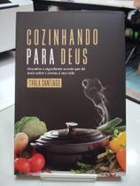 Cozinhando para deus - EDITORA PALAVRA Cozinhando para deus - EDITORA PALAVRA